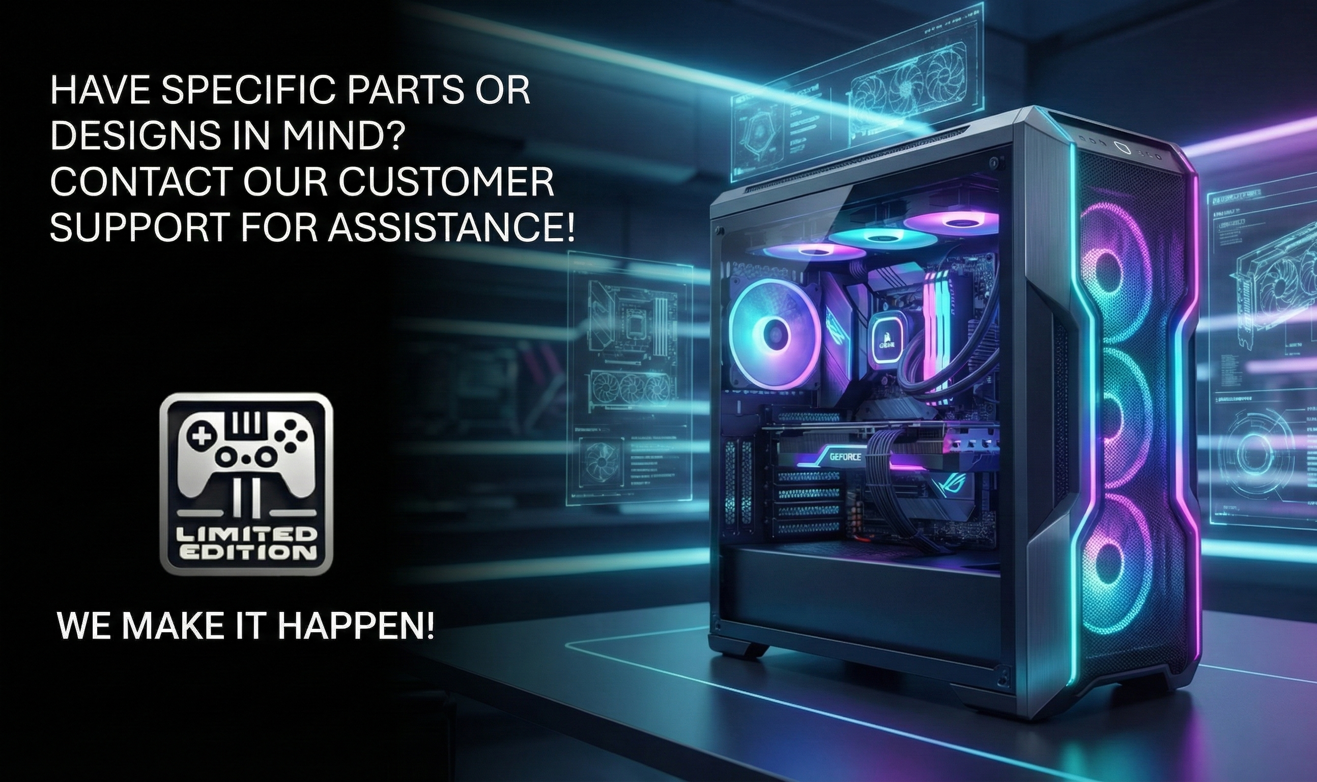 Glossy gaming computer case with RGB lighting on a dark background, text inviting customer support.
